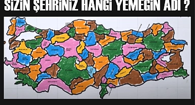 Sizin şehriniz hangi yemeğin adı ?
