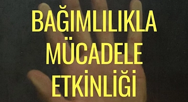''Bağımlılıkla Mücadele Etkinliği'' düzenlenecek