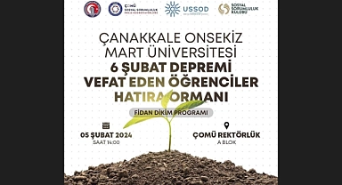 ÇOMÜ'den 6 Şubat depremi anısına Hatıra Ormanı