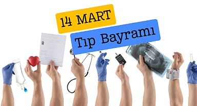 14 Mart Tıp Bayramı: Sağlık Camiasının Önemli Kutlaması