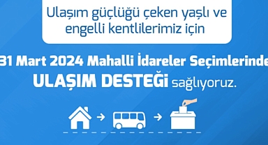 Çanakkale Belediyesi, mahalli idareler seçimleri için engelli ve yaşlılara araç desteği sağlayacak
