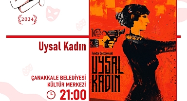 Çanakkale'de 4. Kadın Oyunları Festivali başlıyor: "Uysal Kadın" adlı oyun sahnelenecek