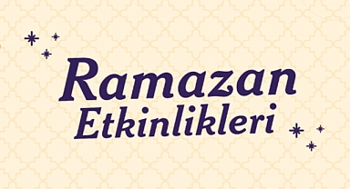 Ramazan etkinlikleri başlıyor