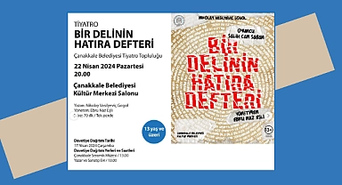 ‘’Bir Delinin Hatıra Defteri’’ Çanakkale’ye geliyor
