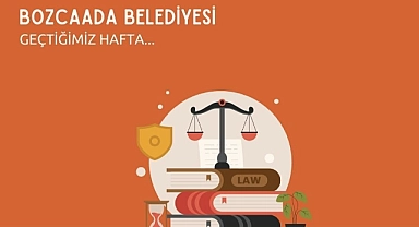 Bozcaada Belediyesi haftalık raporu yayınladı