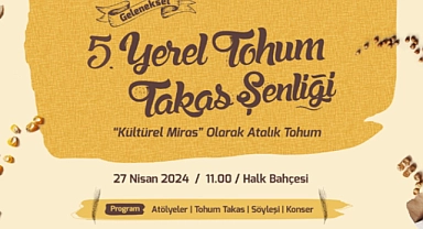 Çanakkale'de ‘’Geleneksel 5. Yerel Tohum Takas Şenliği’’ gerçekleşecek