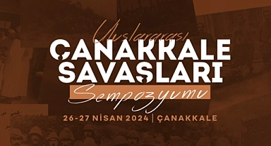 ‘’Çanakkale Savaşları Sempozyumu’’ bugün başladı