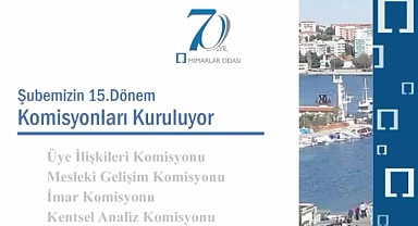 Mimarlar Odası’nda komisyonlar tanıtılacak