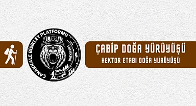 ÇABİP’ten ''Hektor Etabı Doğa Yürüyüşü''