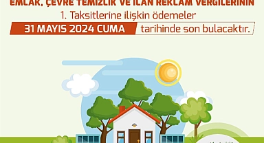 Emlak, çevre temizlik ve ilan reklam vergileri ödemeleri hatırlatması
