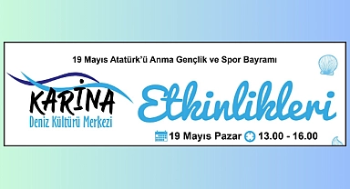 Karina Deniz Kültürü Merkezi'nde ‘’19 Mayıs etkinlikleri’’