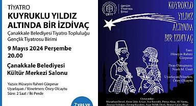 ‘’Kuyruklu Yıldız Altında Bir İzdivaç’’ sahnelenecek