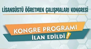Lisansüstü Öğretmen Çalışmaları Kongresi programı duyuruldu