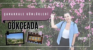 Çanakkale Günlükleri 2- Gökçeada