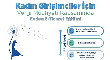 Kadın girişimciler için ‘Evden E-Ticaret’ eğitimi