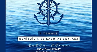 Atalay'dan Denizcilik ve Kabotaj Bayramı mesajı