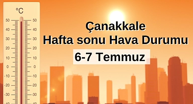 Çanakkale’de hafta sonu hava nasıl olacak?