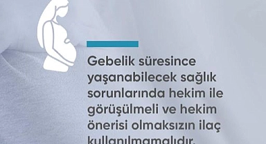 Gebelik sürecinde ilaç kullanımı hakkında bilgilendirme