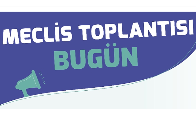 Meclis bugün toplanacak