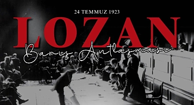 Milletvekili Güneşhan'dan Lozan mesajı