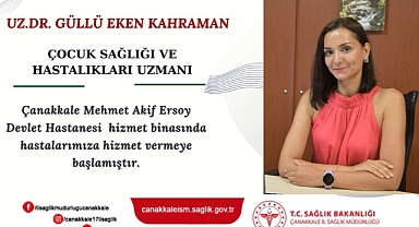 Çocuk Sağlığı ve Hastalıkları Uzmanı Dr. Güllü Eken Kahraman göreve başladı
