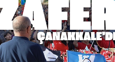 Zafer Çanakkale’de