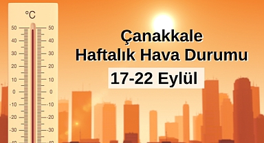 Çanakkale haftalık hava durumu (17-22 Eylül 2024)