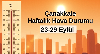 Çanakkale haftalık hava durumu (23-29 Eylül 2024)