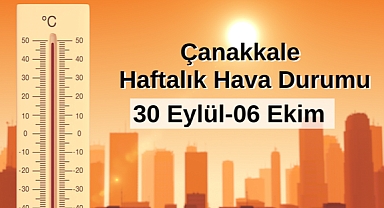 Çanakkale Haftalık Hava Durumu (30 Eylül - 6 Ekim 2024)
