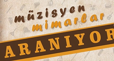 Müzisyen mimarlar aranıyor