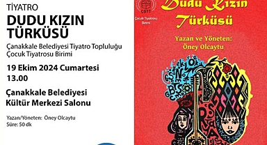 Çanakkale Belediyesi Tiyatro Topluluğu'ndan “Dudu Kızın Türküsü” Etkinliği