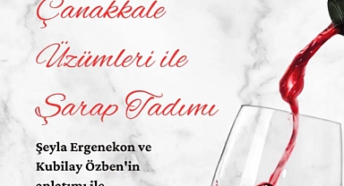 Çanakkale üzümleriyle şarap tadımı gerçekleşecek