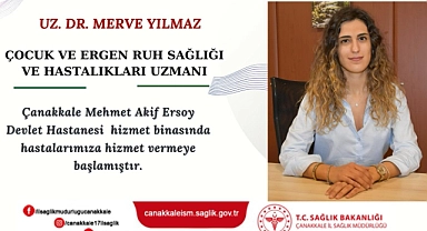 Çanakkale’ye yeni Çocuk Psikiyatri Uzmanı