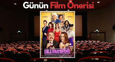 Günün film önerisi: Aile Arasında