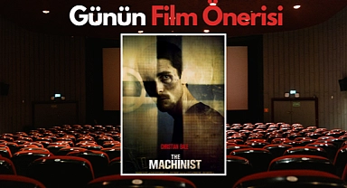 Günün film önerisi: Makinist