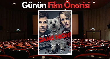 Günün film önerisi: Oyun Gecesi
