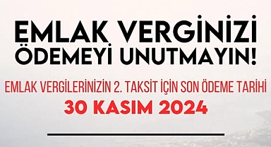 2024 Yılı Emlak Vergisi 2. taksit ödemeleri için son tarih 30 Kasım!