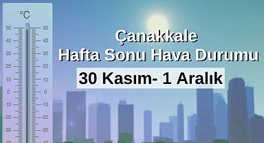 Çanakkale’de hafta sonu yağışlı geçecek