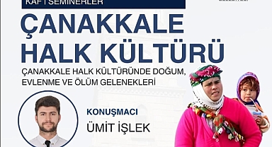 Çanakkale Halk Kültürüne Yolculuk: Geçiş Dönemi Ritüelleri Semineri