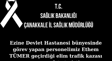 Ezine Devlet Hastanesi’nde acı gün!