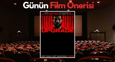 Günün film önerisi: Upgrade