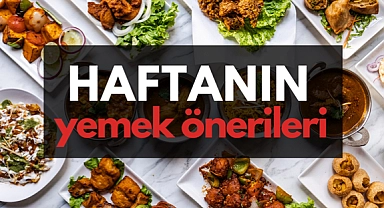 Haftalık menü önerisi: Her güne bir lezzet!