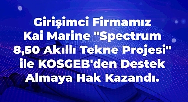 Spectrum 8,50 Akıllı Tekne Projesi’ne KOSGEB desteği