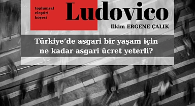 Türkiye'de asgari bir yaşam için ne kadar asgari ücret yeterli?