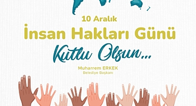 Başkan Erkek’ten Dünya İnsan Hakları Günü mesajı