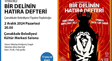 Çanakkale Belediyesi Tiyatro Topluluğu’ndan “Bir Delinin Hatıra Defteri”