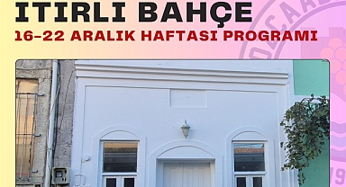 Itırlı Bahçe etkinlikleri devam ediyor