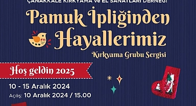 "Pamuk İpliğinden Hayallerimiz" sergisi Çanakkale’de