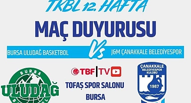 TBF TKBL 12. hafta karşılaşması: Bursa Uludağ Basket SK- J&M Çanakkale Belediyespor