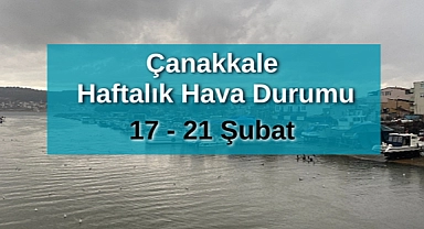 Çanakkale'de 17-21 Şubat hava durumu: Yağışlı ve soğuk günler başlıyor